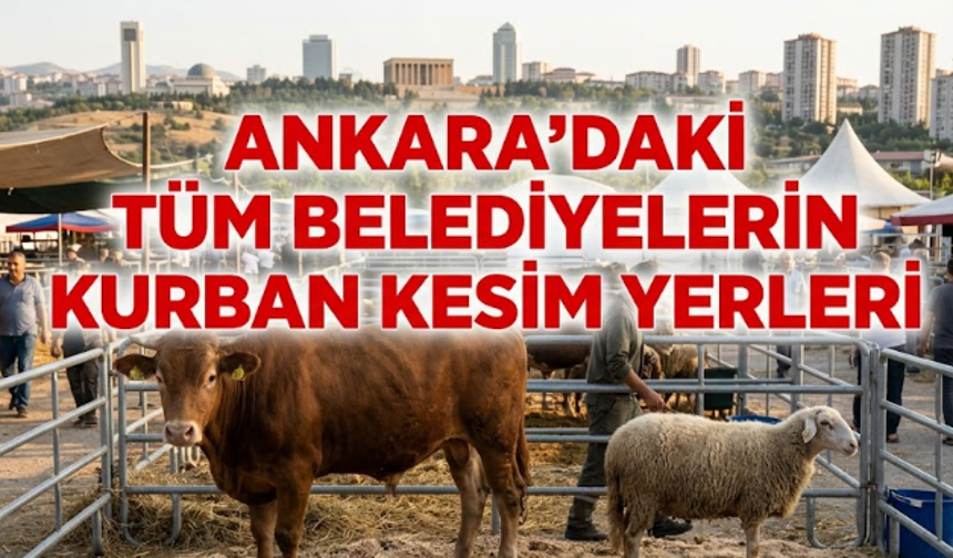 Ankara’da kurban kesim ve satış yerleri nerede? Tüm ilçeler güncel liste