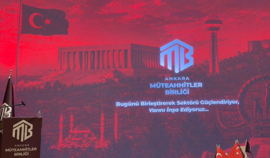 Ankara’daki İnşaat Devleri Güç Birliği Yaptı: Ankara Müteahhitler Birliği Kuruldu