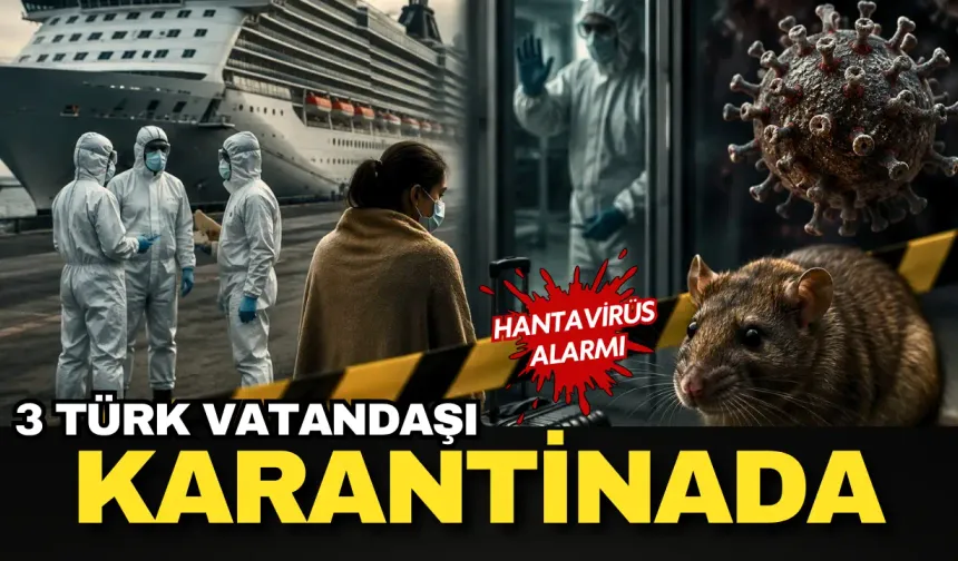 Hantavirüs alarmı: Kruvaziyerdeki 3 Türk İstanbul’da karantinaya alındı