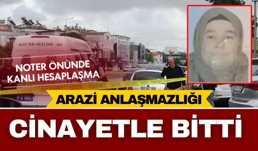 Noter önünde kanlı hesaplaşma: Arazi tartışmasında yeğenini öldürdü!