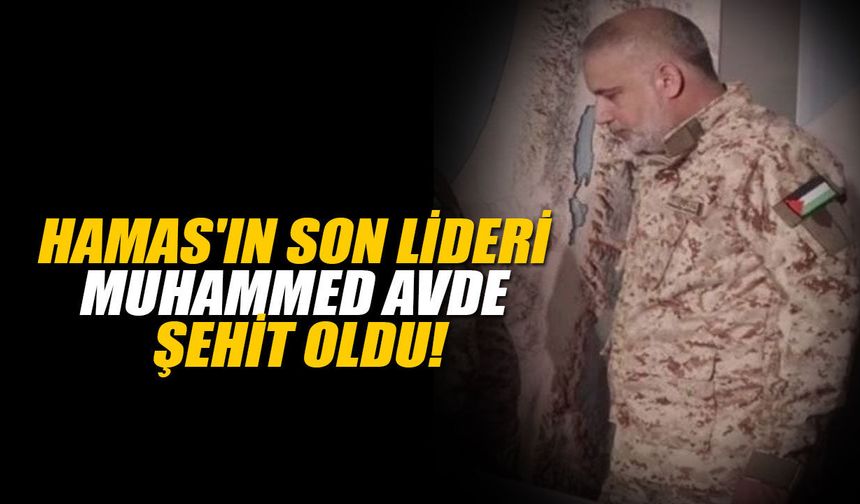 Hamas'ın son lideri Muhammed Avde şehit oldu!