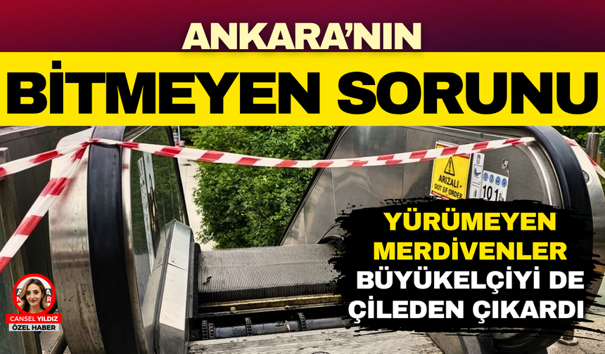Ankara'daki Yürümeyen Merdivenler Büyükelçiyi de Çileden Çıkardı