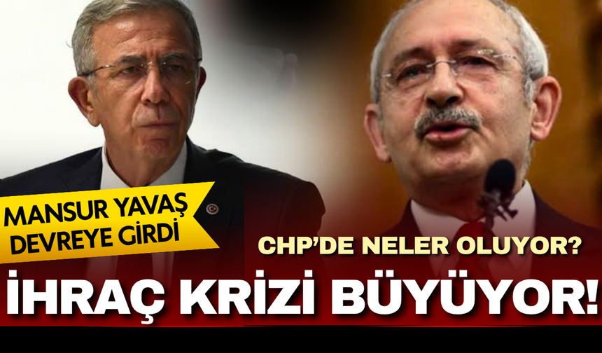 CHP’de ihraç krizi büyüyor! Mansur Yavaş devreye girdi, genel merkez geri adım atmadı!