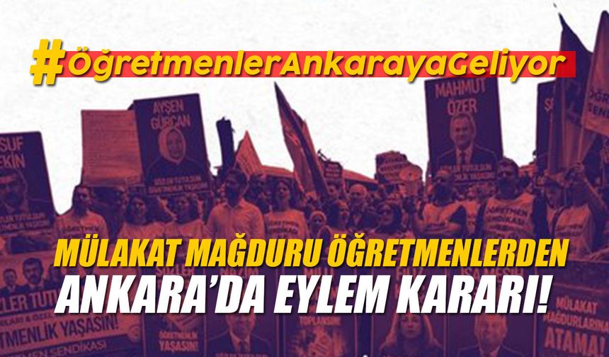 Mülakat mağduru öğretmenlerden Ankara’da eylem kararı!