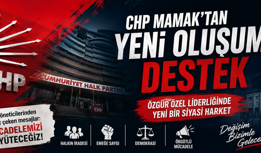 CHP Mamak'ta peş peşe açıklamalar! Üç ilçe yöneticisinden Özgür Özel'in yeni oluşumuna destek