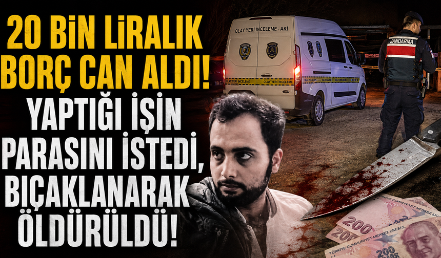 20 bin liralık borç can aldı! Yaptığı işin parasını istedi, bıçaklanarak öldürüldü!