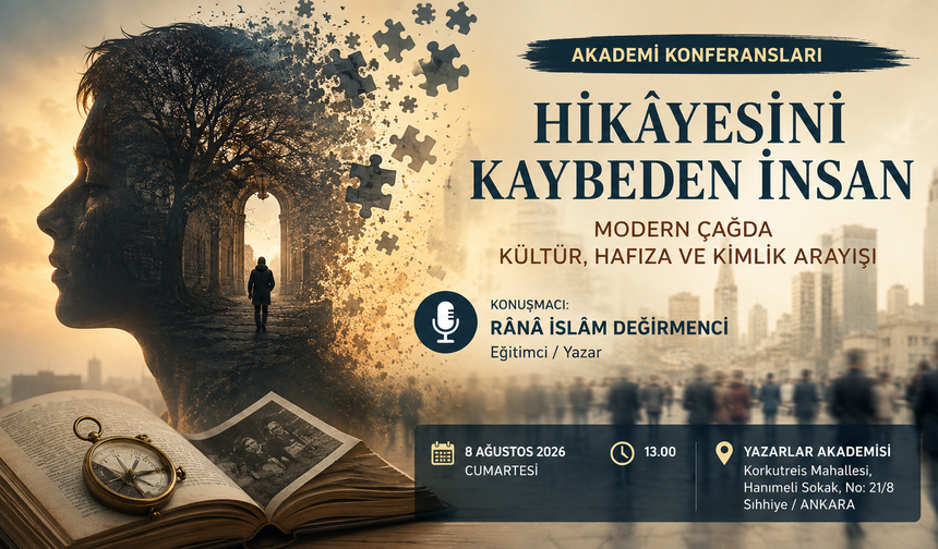 Hikâyesini Kaybeden İnsan konferansı Ankara'da düzenlenecek