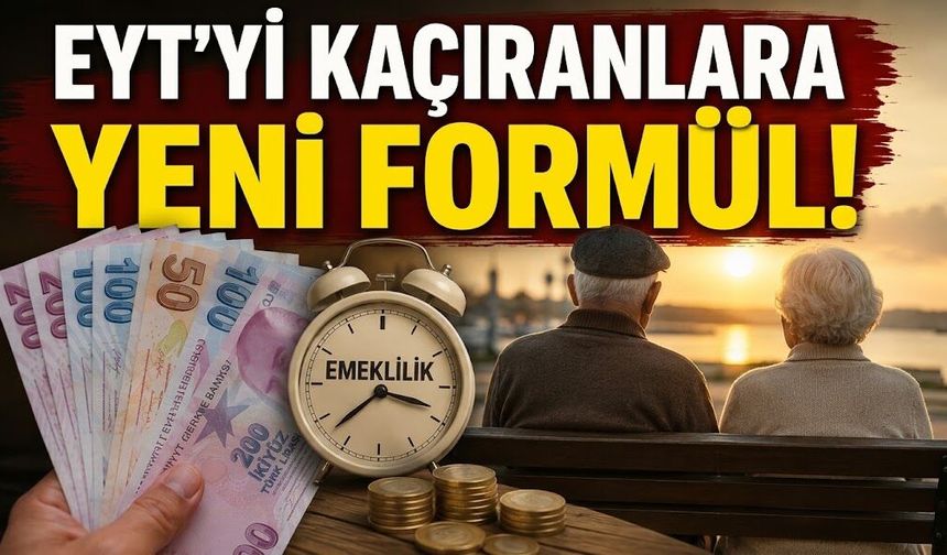 EYT'yi kaçıranlara müjde! Bu formülle kadınlar 43, erkekler 45 yaşında emekli olabilecek