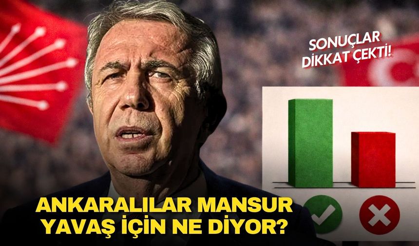 Ankaralılar Mansur Yavaş’ın siyasi geleceği için hangi yolu işaret ediyor?