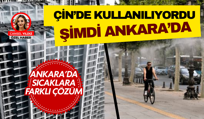 Sıcaklardan bunalan Ankaralılar için yeni serinlik noktası: Dünyada kullanılan sistem Kızılay’a geldi