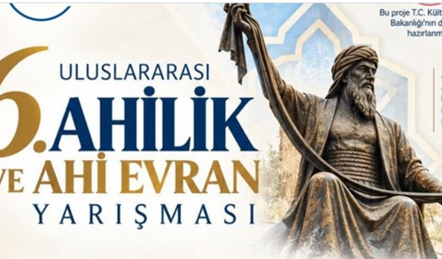 6. Uluslararası Ahilik ve Ahi Evran Yarışmaları için başvurular başladı