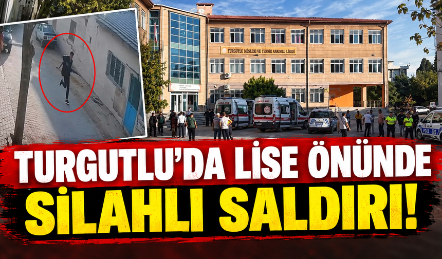 Manisa Turgutlu'da lise önünde silahlı saldırı: 2'si ağır, 11 öğrenci yaralandı!
