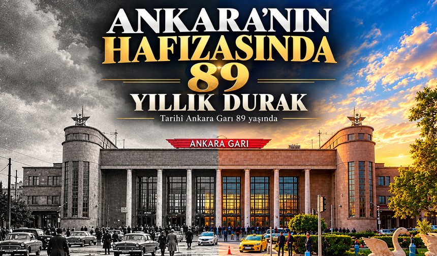 Ankara’nın hafızasında 89 yıllık durak: Uraloğlu’ndan tarihî gara yıl dönümü mesajı
