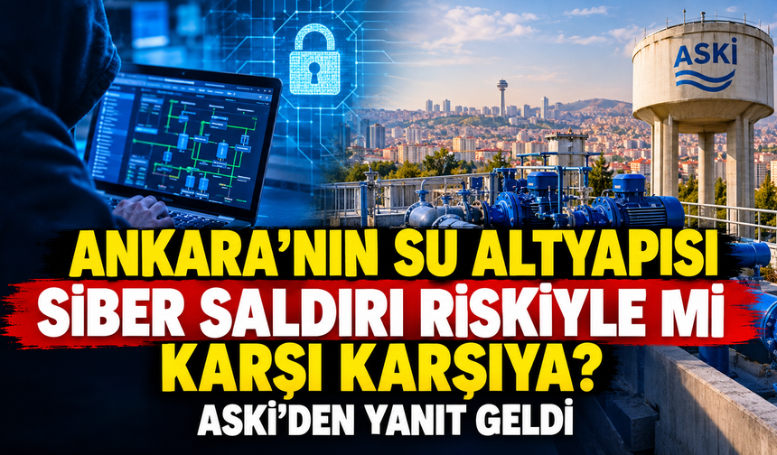 Ankara'nın su altyapısı siber saldırı riskiyle mi karşı karşıya? ASKİ'den yanıt geldi