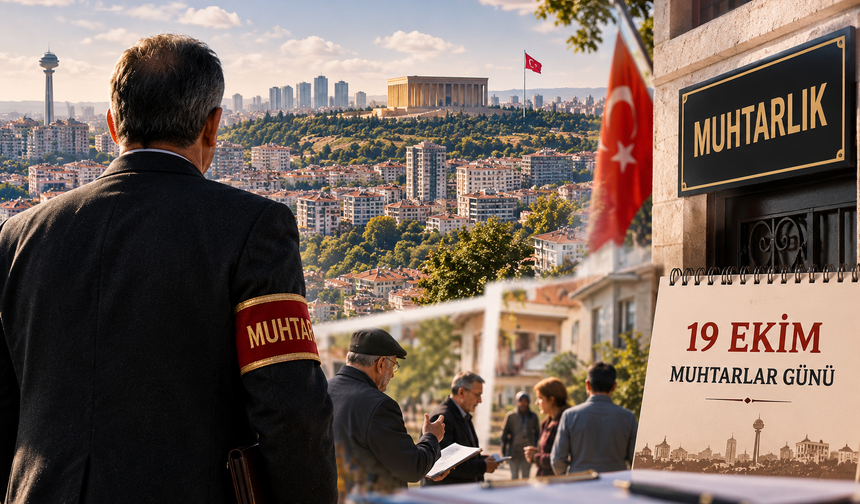 19 Ekim Muhtarlar Günü'nde Ankara'nın mahalleleri gündemde: Bazı muhtarlar 35 bin kişilik mahalleyi yönetiyor!