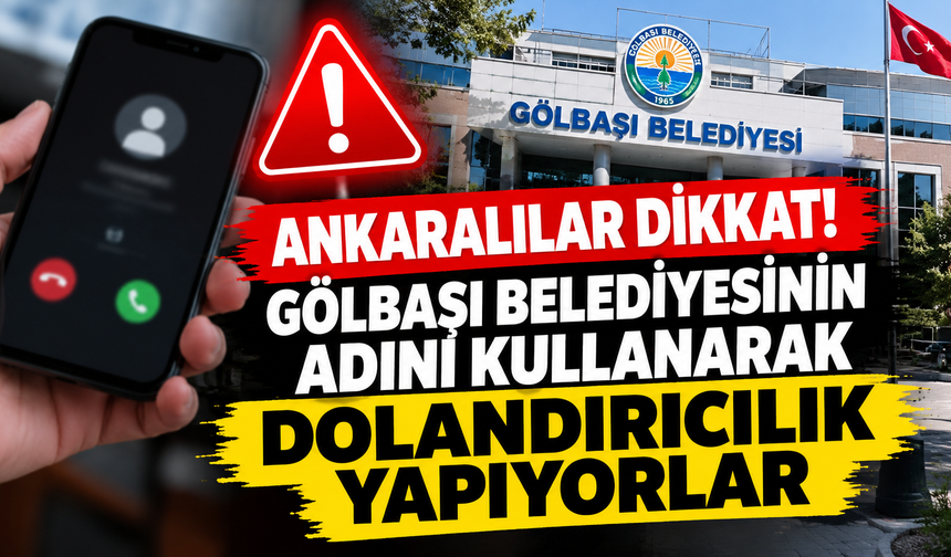 Ankaralılar dikkat! Gölbaşı Belediyesinin adını kullanarak dolandırıcılık yapıyorlar