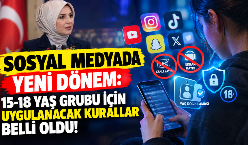 Sosyal medyada yeni dönem: 15-18 yaş grubu için uygulanacak kurallar belli oldu!