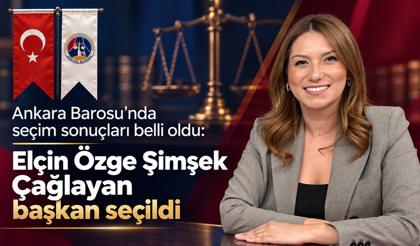 Ankara Barosu’nda seçim sonuçları belli oldu: Elçin Özge Şimşek Çağlayan başkan seçildi