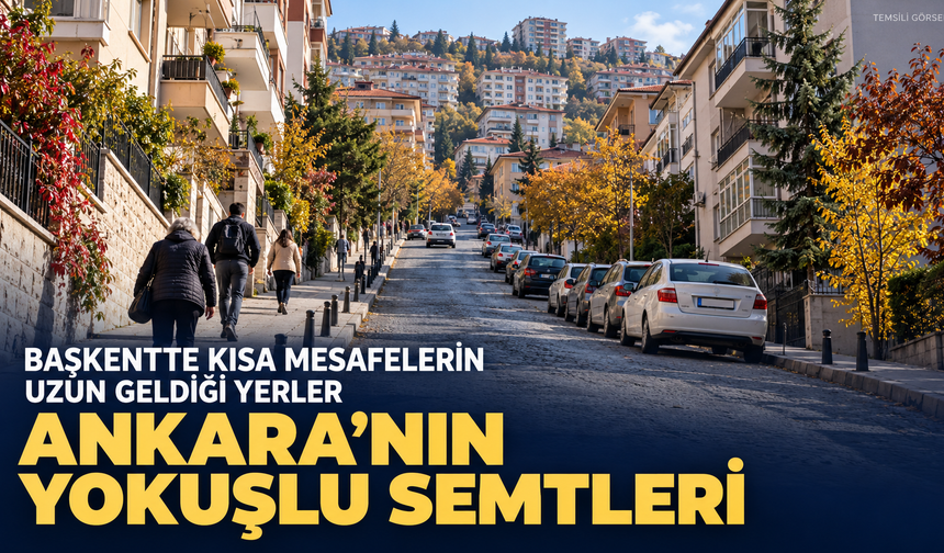 Dikmen’den Şentepe’ye Ankara’nın dik sokakları: Her adımda yokuş var