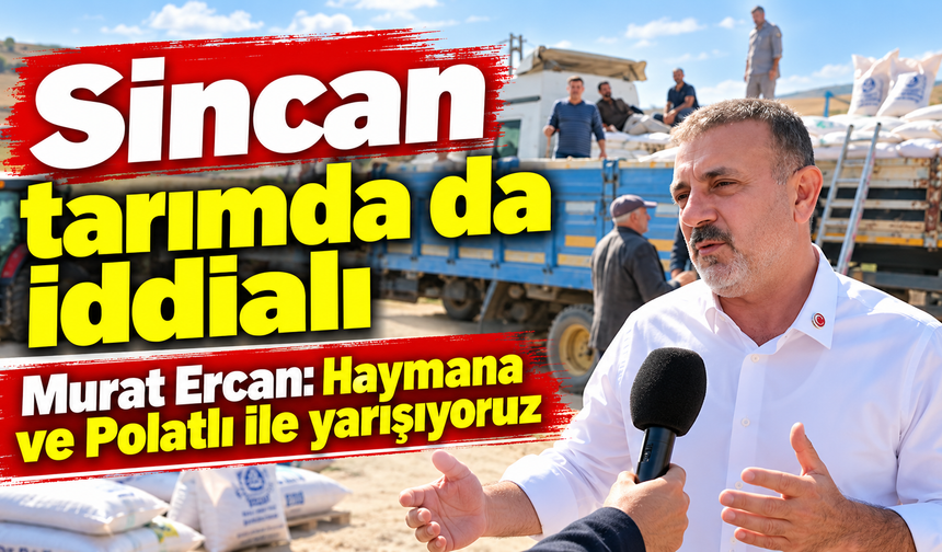Sincan Belediye Başkanı Murat Ercan: 'Polatlı ve Haymana ile yarışıyoruz!'