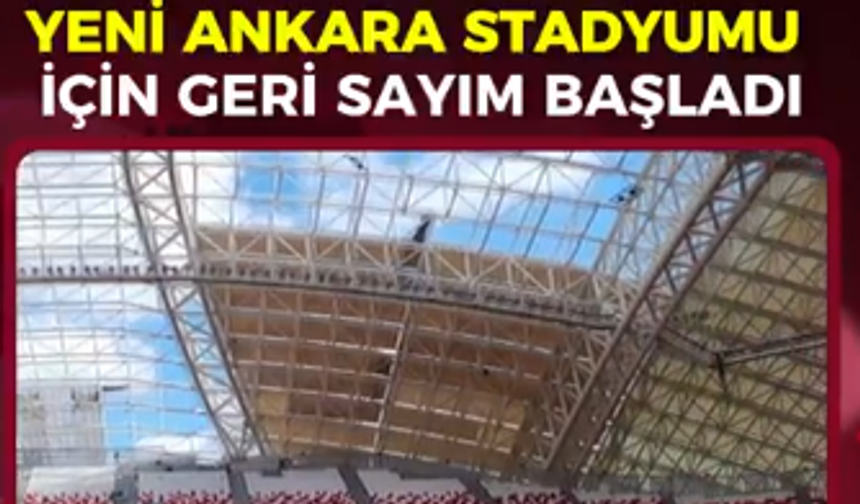 Yeni Ankara stadyumunda sayılı günler