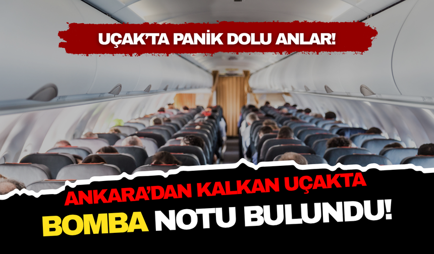 Ankara'dan kalkan uçakta bomba notu bulundu! Yolcular tahliye edildi