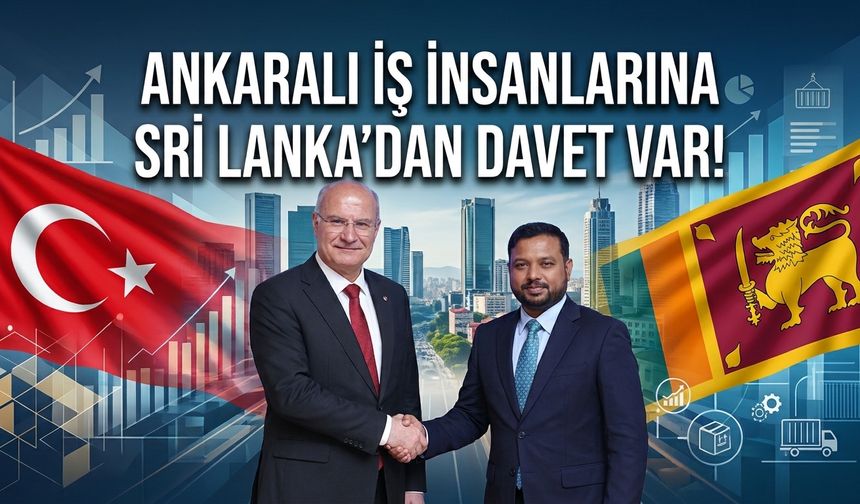 Ankara ile Sri Lanka arasında ticaret kapısı aralandı